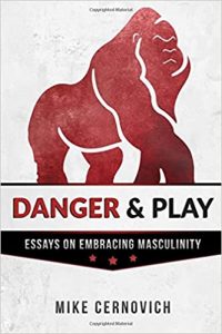 Mike Cernovich – Danger and Play Essays on Embracing Masculinity