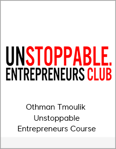 Othman Tmoulik – Unstoppable Entrepreneurs Course