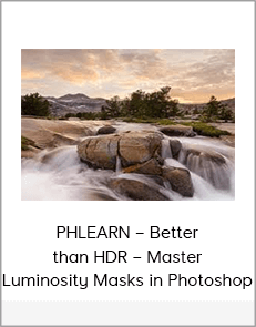 PHLEARN – Better than HDR – Master Luminosity Masks in Photoshop