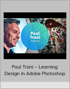 Paul Trani – Learning Design in Adobe Photoshop