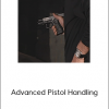 Personal Firearm Defense - Advanced Pistol Handling