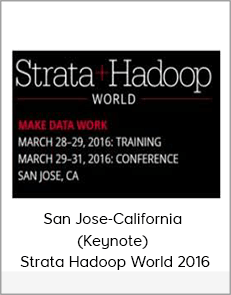 San Jose, California – (Keynote) – Strata Hadoop World 2016