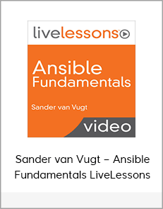 Sander van Vugt – Ansible Fundamentals LiveLessons