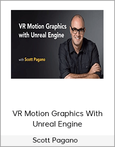 Scott Pagano – VR Motion Graphics With Unreal Engine