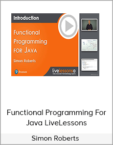 Simon Roberts – Functional Programming For Java LiveLessons