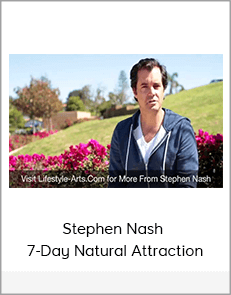 Stephen Nash – 7-Day Natural Attraction