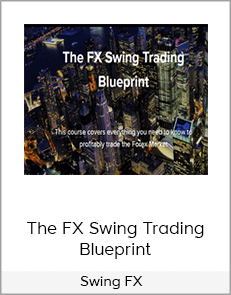 Swing FX – The FX Swing Trading Blueprint