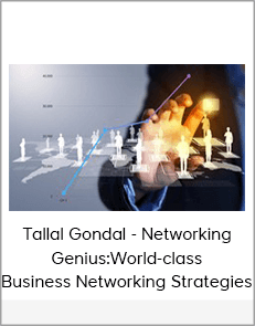 Tallal Gondal - Networking Genius:World-class Business Networking Strategies