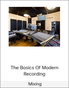 The Basics Of Modern Recording - Mixing