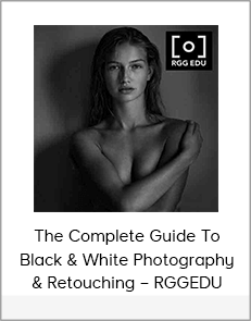 The Complete Guide To Black & White Photography & Retouching – RGGEDU