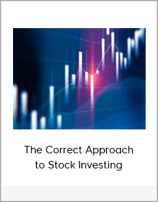 The Correct Approach to Stock Investing