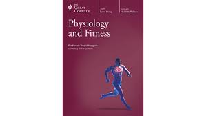 The Great Courses – Physiology and Fitness