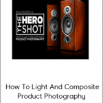 The Hero Shot - How To Light And Composite Product Photography