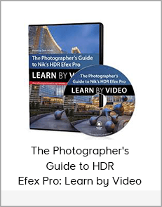 The Photographer's Guide to HDR Efex Pro: Learn by Video