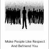 The Popular Life – Make People Like Respect And Befriend You