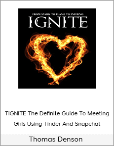 Thomas Denson – iGNITE The Definite Guide To Meeting Girls Using Tinder And Snapchat