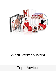 Tripp Advice – What Women Want