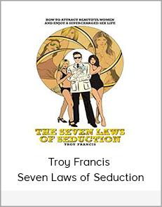 Troy Francis - Seven Laws of Seduction