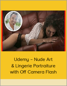 Udemy – Nude Art & Lingerie Portraiture with Off Camera Flash