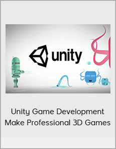 Unity Game Development: Make Professional 3D Games