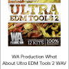 WA Production What About Ultra EDM Tools 2 WAV