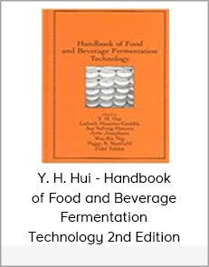 Y. H. Hui - Handbook of Food and Beverage Fermentation Technology 2nd Edition