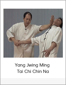 Yang Jwing Ming - Tai Chi Chin Na