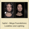 fxphd – Maya Foundations: LookDev and Lighting