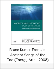 Bruce Kumar Frantzis - Ancient Songs of the Tao (Energy Arts - 2008)