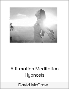 David McGraw – Affirmation Meditation Hypnosis