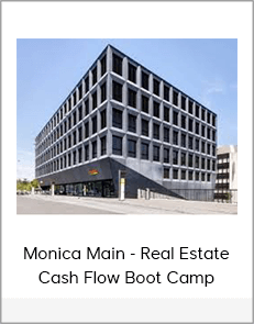 Monica Main - Real Estate Cash Flow Boot Camp