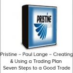 Pristine – Paul Lange – Creating & Using a Trading Plan + Seven Steps to a Good Trade