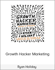 Ryan Holiday – Growth Hacker Marketing