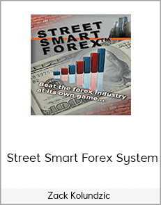 Zack Kolundzic – Street Smart Forex System