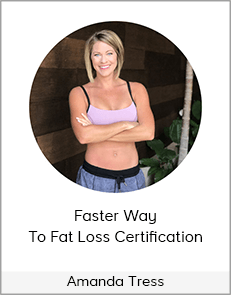 Amanda Tress - Faster Way To Fat Loss Certification