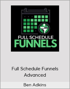 Ben Adkins - Full Schedule Funnels Advanced