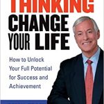 Brian Tracy - Change Your Thinking, Change Your life