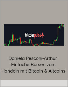 Daniela Pesconi-Arthur - Einfache Borsen zum Handeln mit Bitcoin & Altcoins