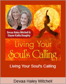 Devaa Haley Mitchell - Living Your Soul's Calling