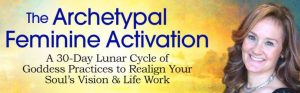 Devaa Haley Mitchell - The Archetypal Feminine Activation