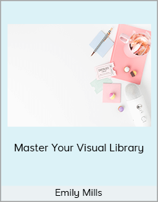 Emily Mills - Master Your Visual Library (Podia)