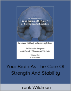 Frank Wildman - Your Brain As The Core Of Strength And Stability