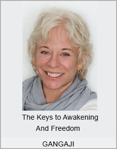 Gangaji - The Keys to Awakening And Freedom