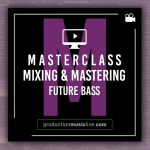 Guido Werner - Module 4: Mixing & Mastering A Future Bass Track - Start To Finish - Masterclass