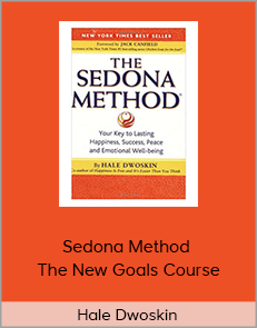 Hale Dwoskin – Sedona Method – The New Goals Course