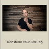 Ian McIntosh - Transform Your Live Rig (2020 Ian McIntosh)