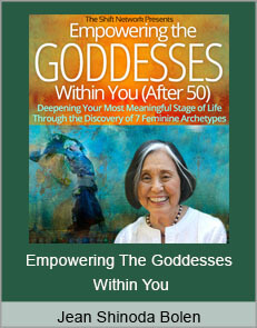 Jean Shinoda Bolen - Empowering The Goddesses Within You