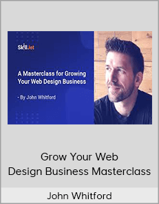 John Whitford - Grow Your Web Design Business Masterclass