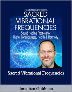 Jonathan Goldman - Sacred Vibrational Frequencies