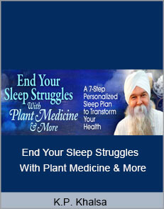 K.P. Khalsa - End Your Sleep Struggles With Plant Medicine & More